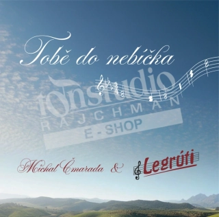 Michal Čmarada a Legrúti - Tobě do nebíčka